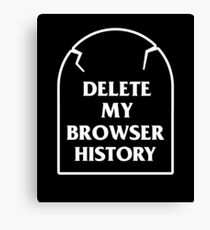 Delete My Browser History Canvas Print