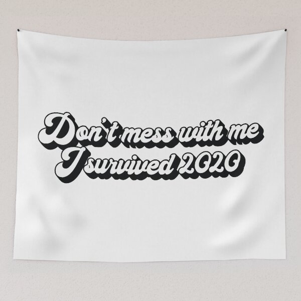 Item preview, Don't Mess With Me I Survived 2020 designed and sold by MSA-42.