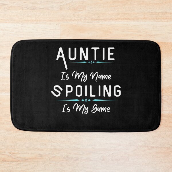 Item preview, Auntie is my name spoiling is my game designed and sold by piskwi.
