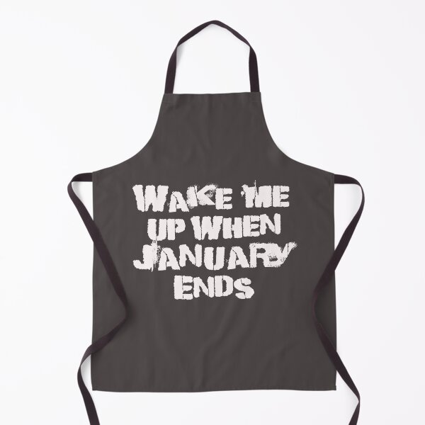Item preview, Wake me up when January ends designed and sold by TonsPOD.