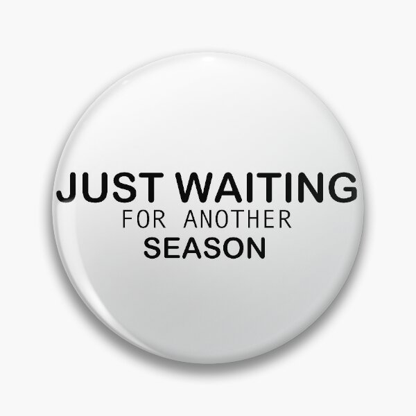 Item preview, just waiting for another season designed and sold by elvadragon.