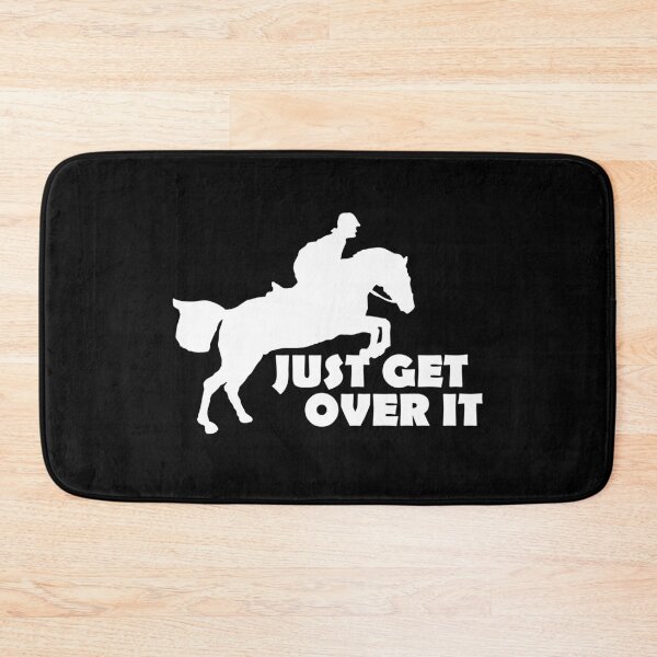 Item preview, Just Get Over It Hunter Jumper Equestrian designed and sold by robertgasperson.