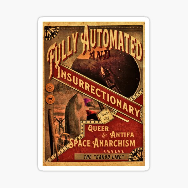 Item preview, Fully Automated Space Anarchism designed and sold by Loki Propagandart.