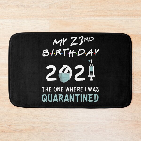 Item preview, My 23rd Birthday 2021 The One Where I was Quarantined gifts designed and sold by AnimaLovers.