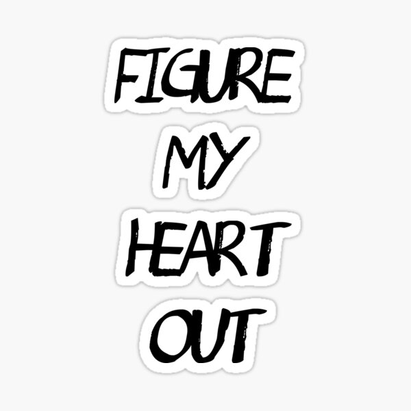 Heart out. Sticker