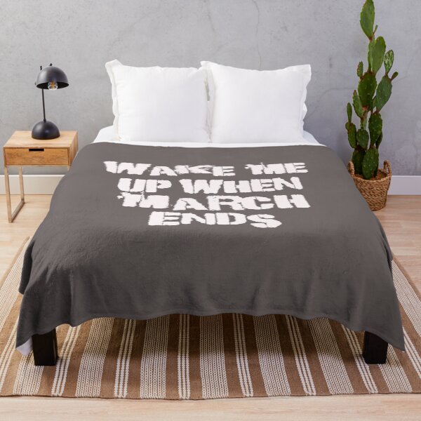 Item preview, Wake me up when March ends designed and sold by TonsPOD.