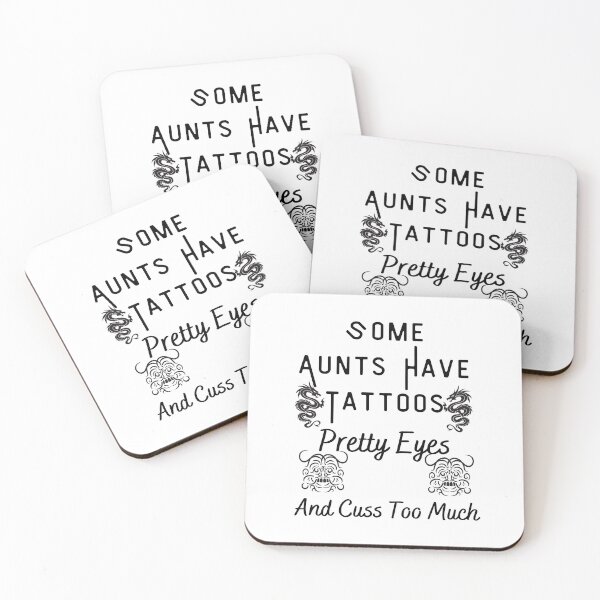 Item preview, Some Aunts have Tattoos - Pretty Eyes and Cuss Too Much designed and sold by piskwi.