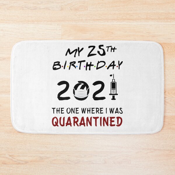 Item preview, My 25th Birthday 2021 The One Where I was Quarantined gifts designed and sold by AnimaLovers.