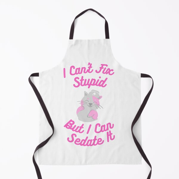 Item preview, Anesthetist nurses can't fix stupid but can sedate it designed and sold by chi vana.