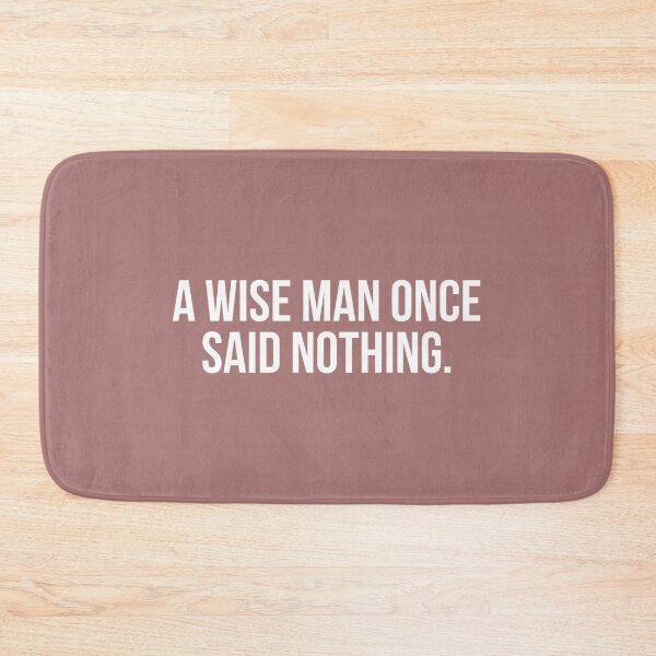 Item preview, A wise man once said nothing. designed and sold by Theleochick.