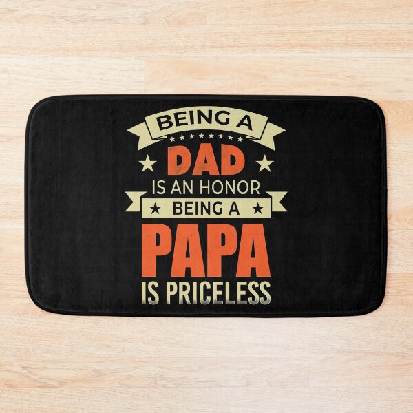 Item preview, Being A Dad Is An Honor Being A Papa Is Priceless designed and sold by mdnrsakib.