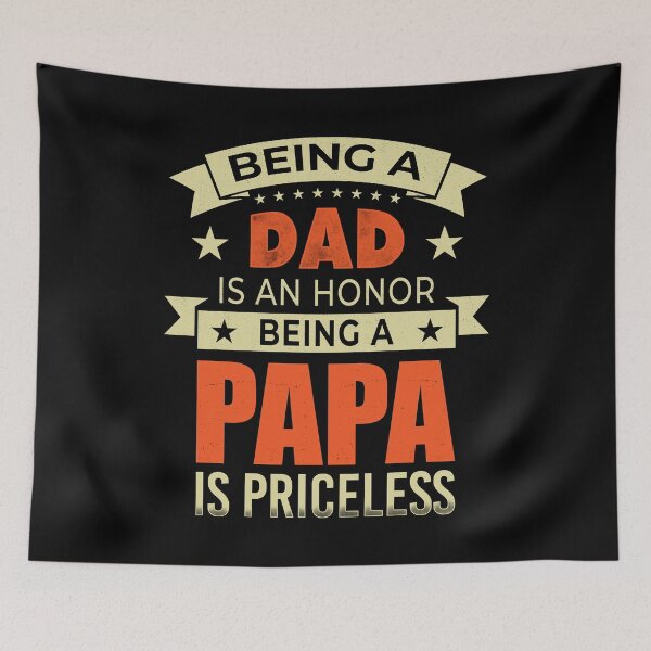 Item preview, Being A Dad Is An Honor Being A Papa Is Priceless designed and sold by mdnrsakib.