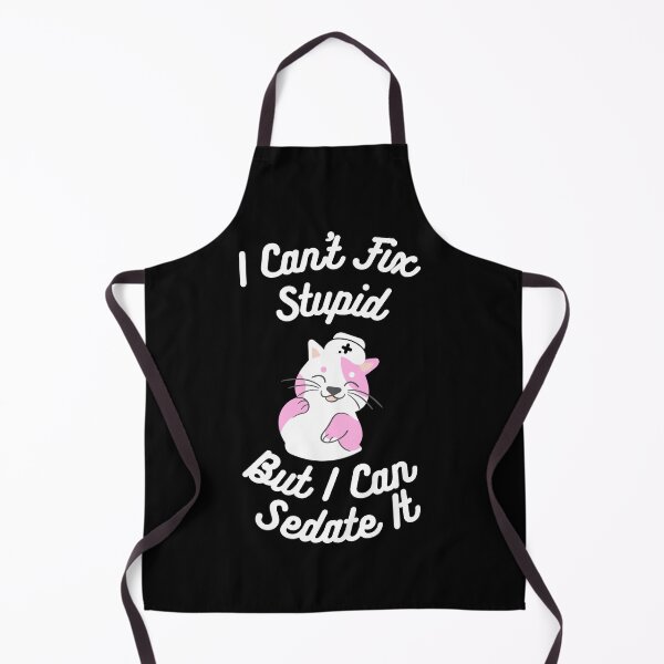 Item preview, Anesthetist nurses can't fix stupid but can sedate it designed and sold by chi vana.