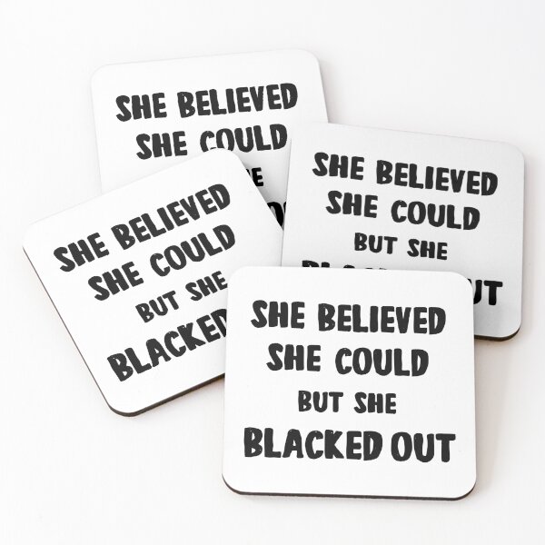 Item preview, She Believed She Could But She Blacked Out  designed and sold by TakeiteasySH ⭐⭐⭐⭐⭐.