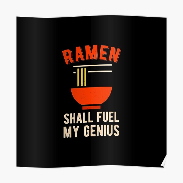 Funny Ramen Quotes Posters Redbubble