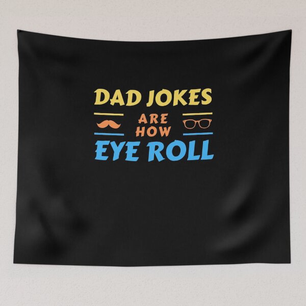 Item preview, DAD JOKES ARE HOW EYE ROLL designed and sold by MyTrendStore.