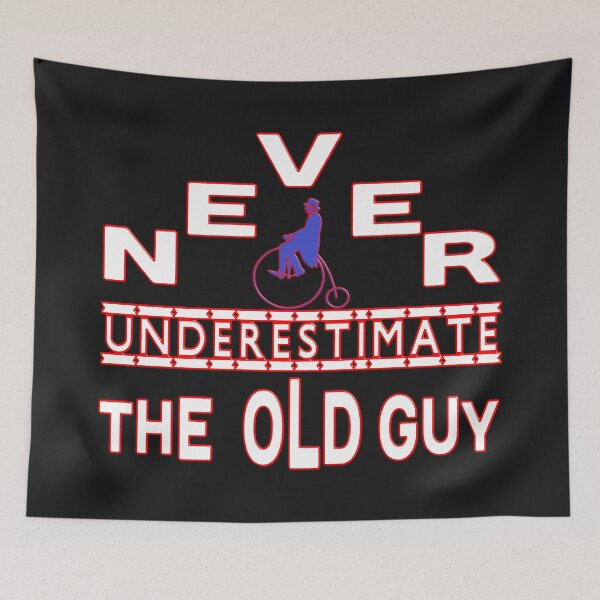 Item preview,   NEVER UNDERESTIMATE  THE OLD GUY designed and sold by Ralek.