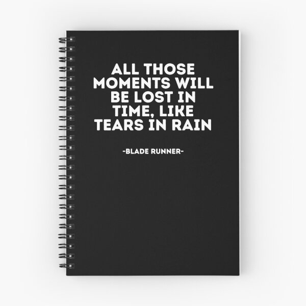 Item preview, Blade Runner quote - All those moments will be lost in time, like tears in rain designed and sold by madeyougiggle.