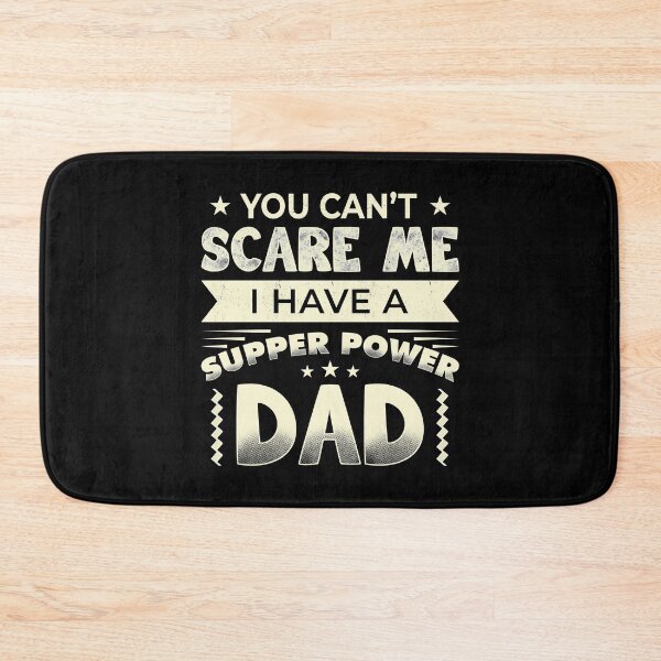 Item preview, You Can't Scare Me I Have A Super Power Dad designed and sold by mdnrsakib.