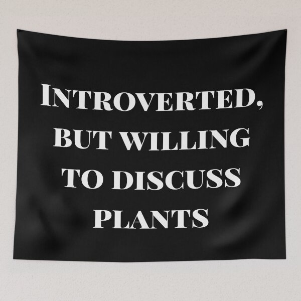Item preview, Introverted, but willing to discuss plants  designed and sold by Sarvgya Verma.