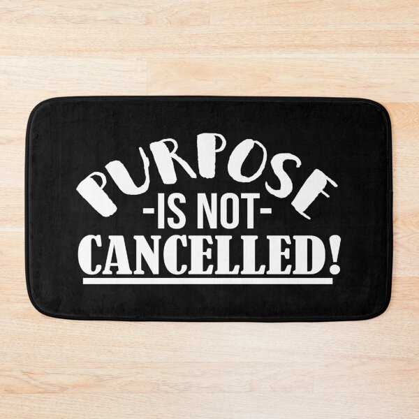 Item preview, Purpose Is Not Cancelled, Inspirational Statement designed and sold by OnPurposeMarket.