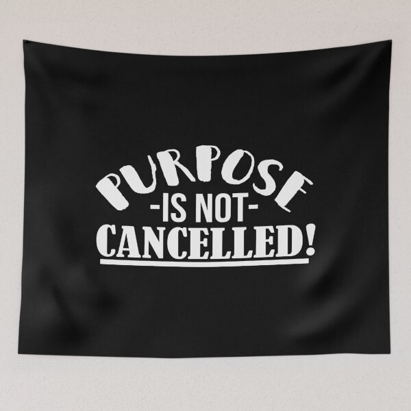 Item preview, Purpose Is Not Cancelled, Inspirational Statement designed and sold by OnPurposeMarket.