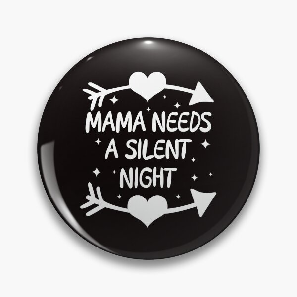 Item preview, mama needs a silent night funny new mom gift designed and sold by Majesticoo.