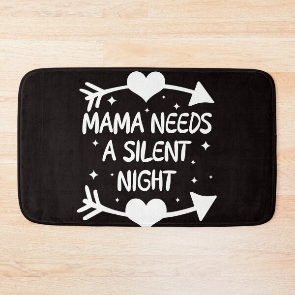 Item preview, mama needs a silent night funny new mom gift designed and sold by Majesticoo.