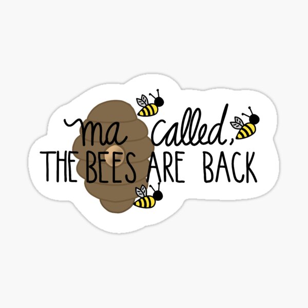 Item preview, Ma called, the bees are back designed and sold by ChrisCecilia.