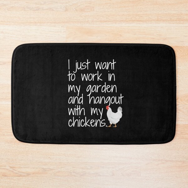 Item preview, I Just Want To Work In My Garden And Hangout With My Chickens designed and sold by OneTimeEngineer.