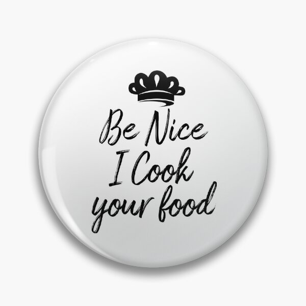 Item preview, Sous Chef Gift Funny Food humor Be Nice I Cook your Food Fun designed and sold by Life Shop.