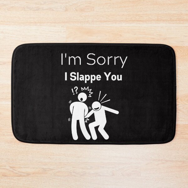 Item preview, I'm Sorry I Slapped You designed and sold by piskwi.