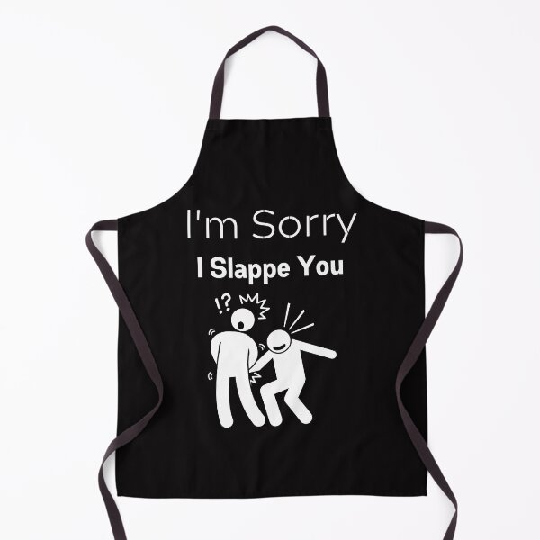Item preview, I'm Sorry I Slapped You designed and sold by piskwi.