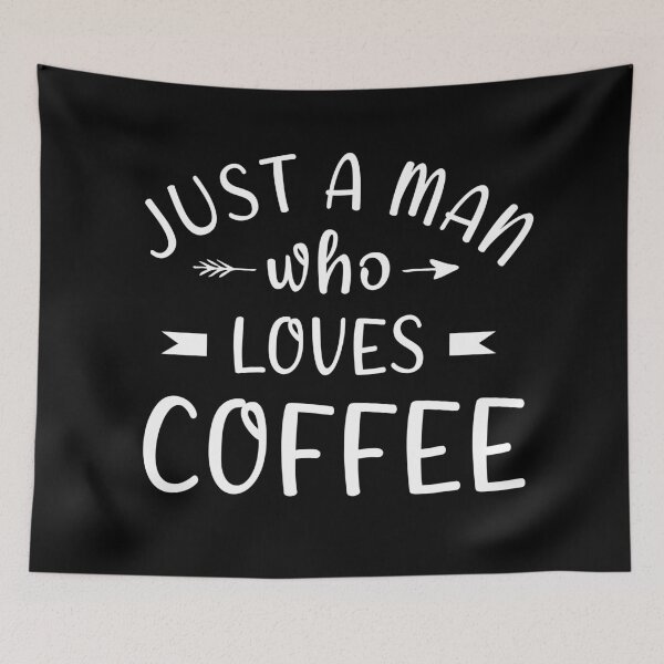 Item preview, Just a man who loves coffee designed and sold by Catsloversdotme.
