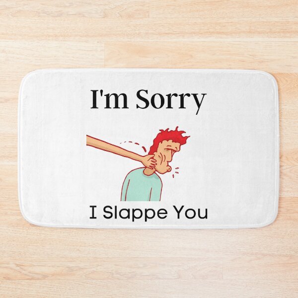 Item preview, I'm Sorry I Slapped You designed and sold by piskwi.