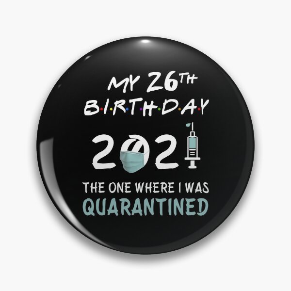 Item preview, My 26th Birthday 2021 The One Where I was Quarantined gifts designed and sold by AnimaLovers.