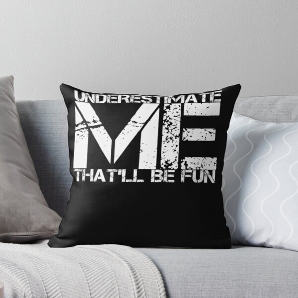 Item preview, Underestimate me That'll be fun designed and sold by Authenticity-SH.