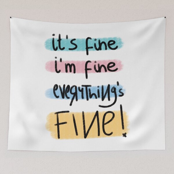 Item preview, It's Fine, I'm Fine, Everything's Fine - Ross designed and sold by TVserious.