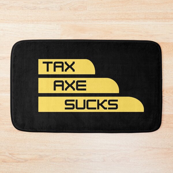 Item preview, TAX AXE SUCKS - TAXATION  designed and sold by Awesome &  Affordable.