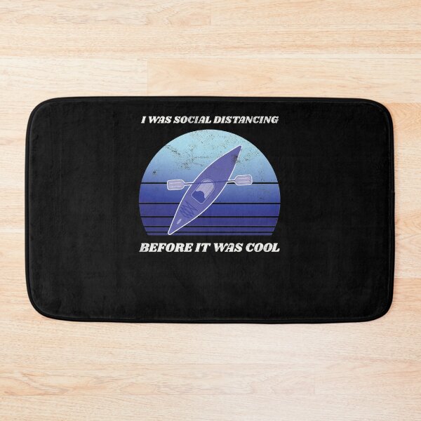 Item preview, Kayaking I was Social Distancing Before it was Cool designed and sold by Ricardo Landeros.