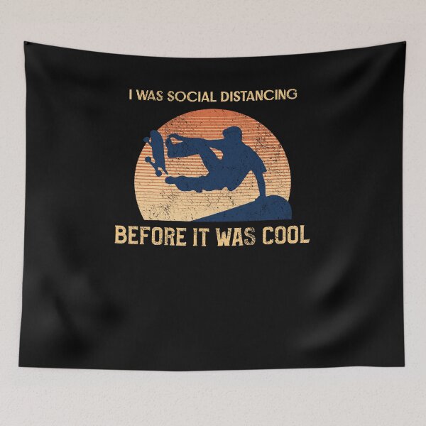 Item preview, Skateboarding I was Social Distancing Before it was Cool designed and sold by Ricardo Landeros.