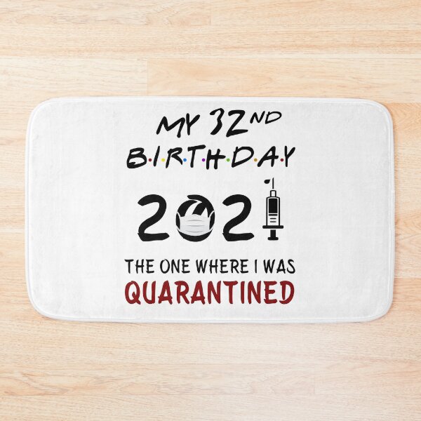 Item preview, My 32nd Birthday 2021 The One Where I was Quarantined gifts designed and sold by AnimaLovers.