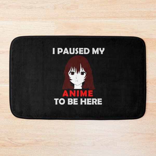 Item preview, I PAUSED MY ANIME TO BE HERE cute clothing designed and sold by SlashyShop.