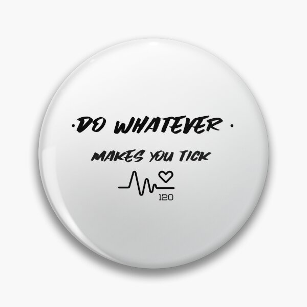 Item preview, Do whatever makes you tick! designed and sold by AllGoodViBesCo.