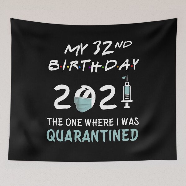 Item preview, My 32nd Birthday 2021 The One Where I was Quarantined gifts designed and sold by AnimaLovers.