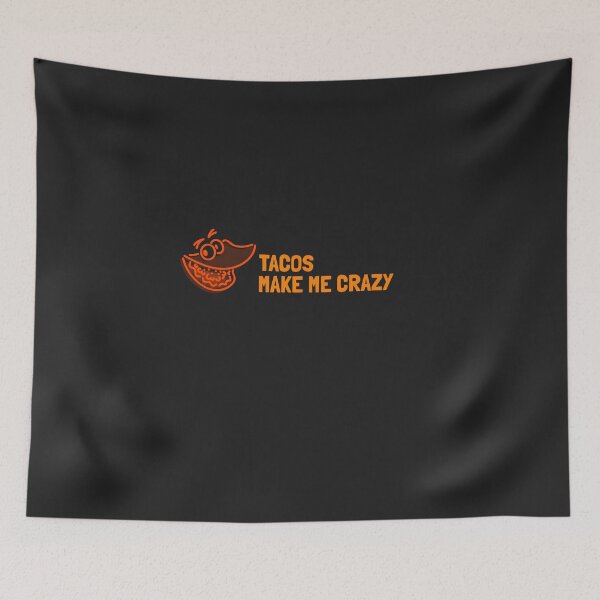 Item preview, Tacos Make Me Crazy designed and sold by PrintexDesigns.