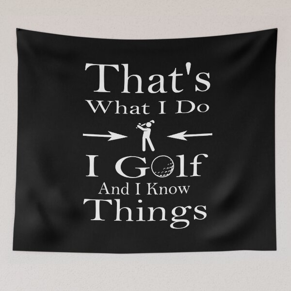 Item preview, That's What I Do I Golf And I Know Things designed and sold by salem19902.