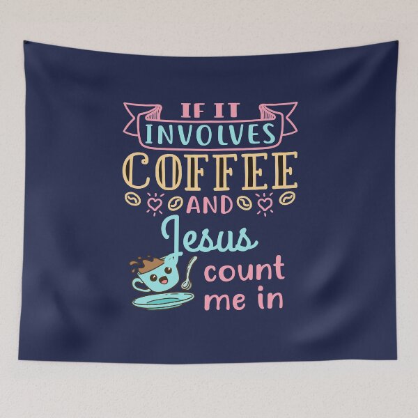 Item preview, If It Involves Coffee and Jesus Count Me In designed and sold by jaygo.