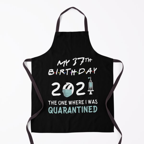 Item preview, My 37th Birthday 2021 The One Where I was Quarantined gifts designed and sold by AnimaLovers.