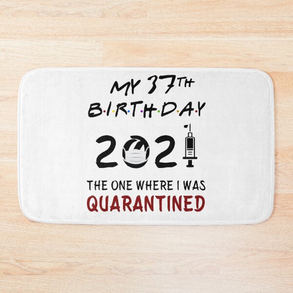 Item preview, My 37th Birthday 2021 The One Where I was Quarantined gifts designed and sold by AnimaLovers.